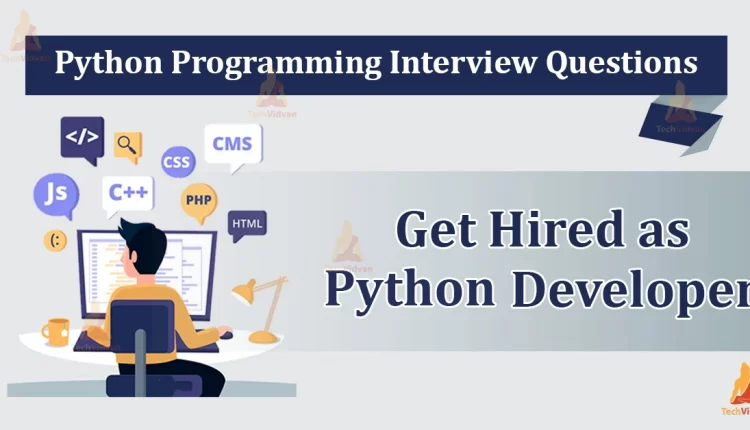 Top 22 Python Interview Questions and Answers in 2023